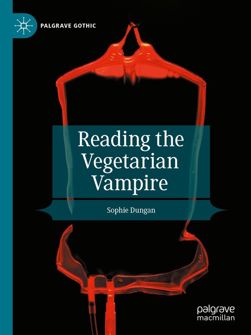 Title details for Reading the Vegetarian Vampire by Sophie Dungan - Available
